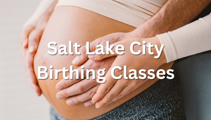 Salt Lake City Birthing Classes